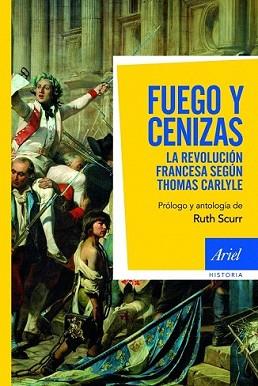 FUEGO Y CENIZAS. LA REVOLUCION FRANCESA DE THOMAS CARLYLE ( | 9788434413368 | CARLYLE, THOMAS/SCURR, RUTH | Llibreria L'Illa - Llibreria Online de Mollet - Comprar llibres online