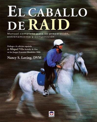 CABALLO DE RAID.MANUAL COMPLETO PARA SU PREPARACION | 9788479026981 | LOVING,NANCY/DVM | Llibreria L'Illa - Llibreria Online de Mollet - Comprar llibres online