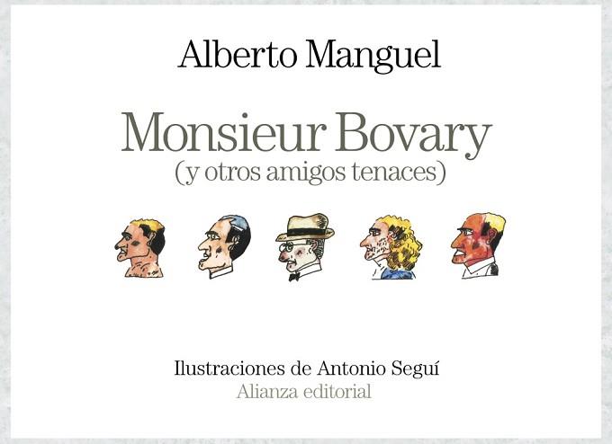 MONSIEUR BOVARY Y OTROS AMIGOS TENACES | 9788491812951 | MANGUEL, ALBERTO