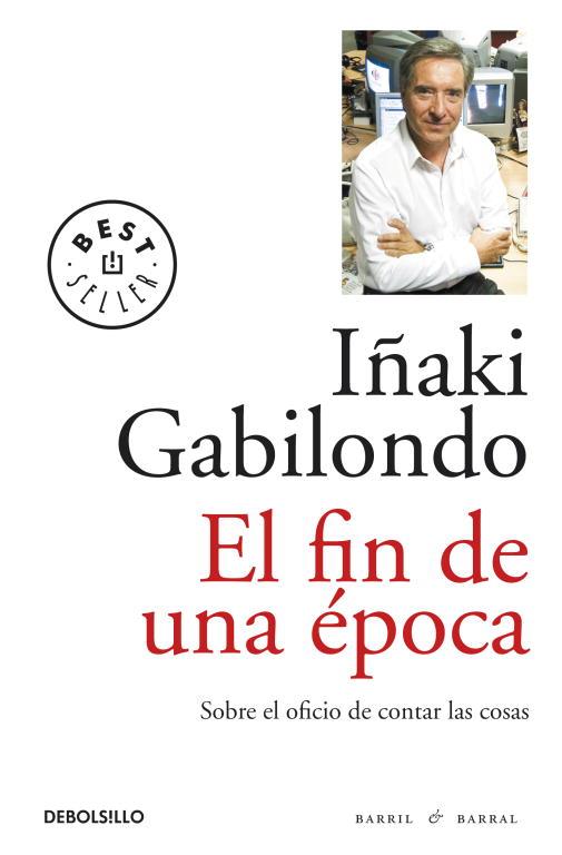 FIN DE UNA EPOCA, EL | 9788499891248 | GABILONDO, IÑAKI
