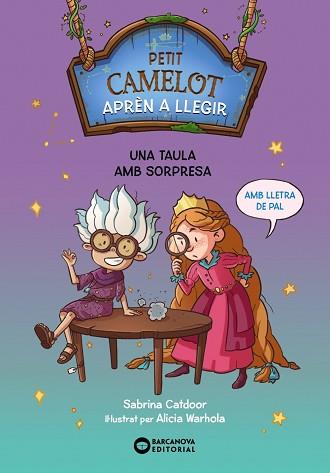 PETIT CAMELOT: UNA TAULA AMB SORPRESA | 9788448955762 | CATDOOR, SABRINA | Llibreria L'Illa - Llibreria Online de Mollet - Comprar llibres online