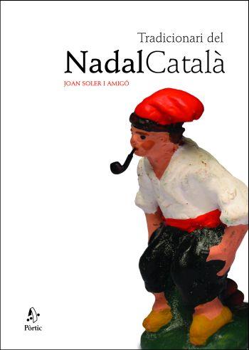 TRADICIONARI DEL NADAL CATALA | 9788498090369 | SOLER AMIGO, JOAN | Llibreria L'Illa - Llibreria Online de Mollet - Comprar llibres online