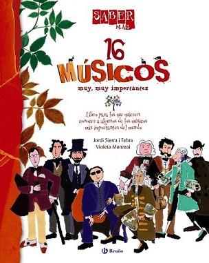 16 MÚSICOS MUY MUY IMPORTANTES | 9788421685020 | SIERRA I FABRA, JORDI / VIOLETA MONREAL | Llibreria L'Illa - Llibreria Online de Mollet - Comprar llibres online