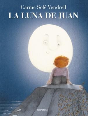 LUNA DE JUAN, LA | 9788484649335 | SOLÉ, CARME | Llibreria L'Illa - Llibreria Online de Mollet - Comprar llibres online