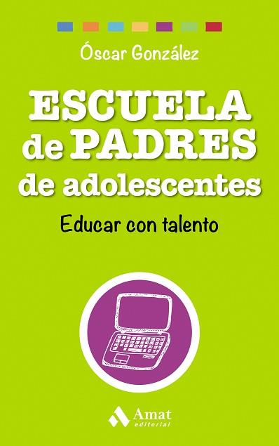 ESCUELA DE PADRES DE ADOLESCENTES | 9788497358569 | GONZÁLEZ VÁZQUEZ, ÓSCAR | Llibreria L'Illa - Llibreria Online de Mollet - Comprar llibres online