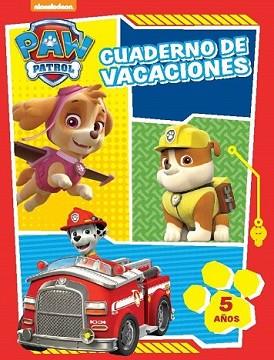 CUADERNO DE VACACIONES. 5 AÑOS (PAW PATROL. CUADERNOS DE VACACIONES) | 9788437201245 | NICKELODEON | Llibreria L'Illa - Llibreria Online de Mollet - Comprar llibres online