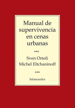 MANUAL DE SUPERVIVENCIA EN CENAS URBANAS | 9788498381832 | ORTOLI, SVEN / MICHEL ELTCHANINOFF | Llibreria L'Illa - Llibreria Online de Mollet - Comprar llibres online