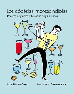 COCTELES IMPRESCINDIBLES, LOS | 9788492607785 | CAROL, MARIUS | Llibreria L'Illa - Llibreria Online de Mollet - Comprar llibres online