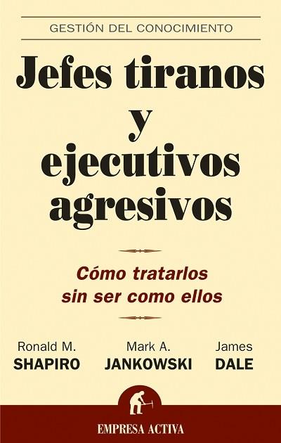 JEFES TIRANOS Y EJECUTIVOS AGRESIVOS | 9788495787965 | SHAPIRO, RONALD M. | Llibreria L'Illa - Llibreria Online de Mollet - Comprar llibres online