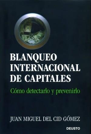 BLANQUEO INTERNACIONAL DE CAPITALES | 9788423425907 | DEL CID GOMEZ, JUAN MIGUEL | Llibreria L'Illa - Llibreria Online de Mollet - Comprar llibres online