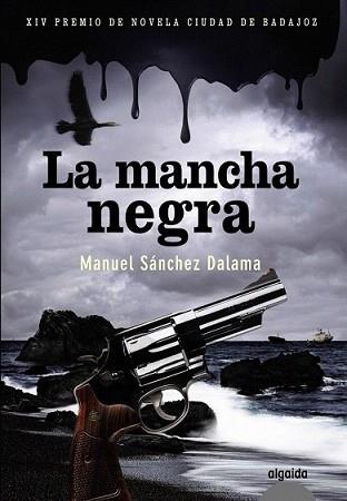 MANCHA NEGRA, LA | 9788498775679 | SÁNCHEZ DALAMA, MANUEL | Llibreria L'Illa - Llibreria Online de Mollet - Comprar llibres online