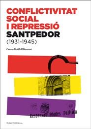 CONFLICTIVITAT SOCIAL I REPRESSIÓ. SANTPEDOR (1931-1945) | 9788497663854 | BOTIFOLL I BENASAT, CARME | Llibreria L'Illa - Llibreria Online de Mollet - Comprar llibres online