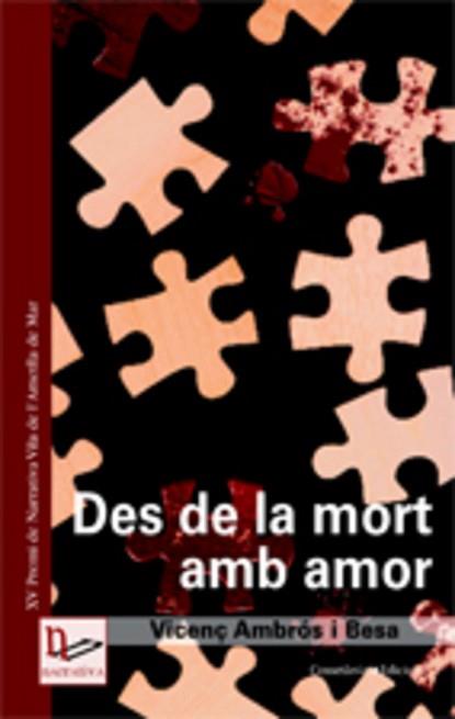 DES DE LA MORT AMB AMOR | 9788497912730 | AMBRÓS I BESA, VICENÇ | Llibreria L'Illa - Llibreria Online de Mollet - Comprar llibres online