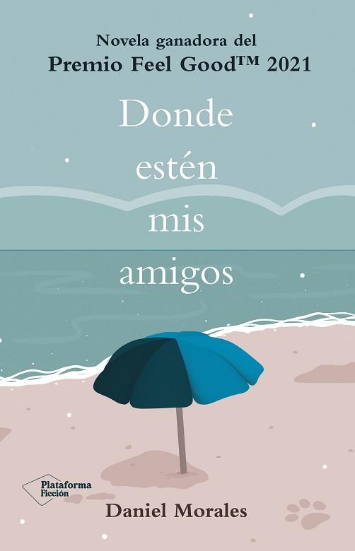 DONDE ESTÉN MIS AMIGOS | 9788418927065 | MORALES, DANIEL | Llibreria L'Illa - Llibreria Online de Mollet - Comprar llibres online