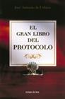 GRAN LIBRO DEL PROTOCOLO, EL | 9788484601463 | URBINA, JOSE ANTONIO DE | Llibreria L'Illa - Llibreria Online de Mollet - Comprar llibres online