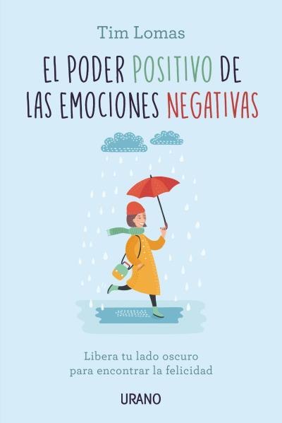 PODER POSITIVO DE LAS EMOCIONES NEGATIVAS, EL | 9788416720132 | LOMAS, TIM | Llibreria L'Illa - Llibreria Online de Mollet - Comprar llibres online