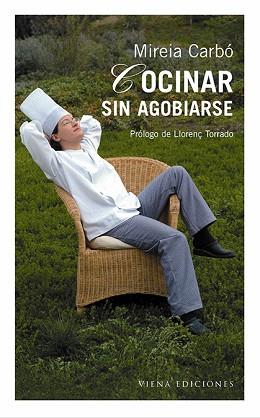 COCINAR SIN AGOBIARSE | 9788483302552 | CARBO, MIREIA | Llibreria L'Illa - Llibreria Online de Mollet - Comprar llibres online