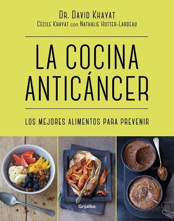 COCINA ANTICÁNCER, LA | 9788416449781 | KHAYAT, DR. DAVID/KHAYAT, CECILE | Llibreria L'Illa - Llibreria Online de Mollet - Comprar llibres online