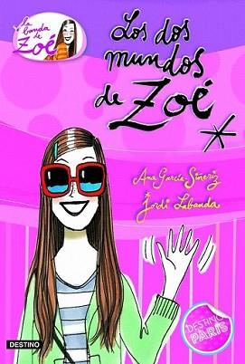 DOS MUNDOS DE ZOE, LOS | 9788408099567 | GARCIA-SIÑERIZ, ANA / JORDI LABANDA | Llibreria L'Illa - Llibreria Online de Mollet - Comprar llibres online