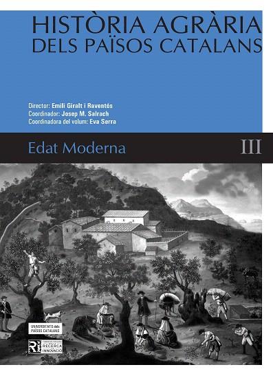 HISTORIA AGRARIA DELS PAISOS CATALANS. EDAT MODERNA III | 9788447532841 | GIRALT I RAVENTOS, EMILI (DIR) | Llibreria L'Illa - Llibreria Online de Mollet - Comprar llibres online