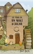 VIDA EN UN MOLI D'AIGUA, LA | 9788498254662 | TANGO BOOKS, LTD. | Llibreria L'Illa - Llibreria Online de Mollet - Comprar llibres online