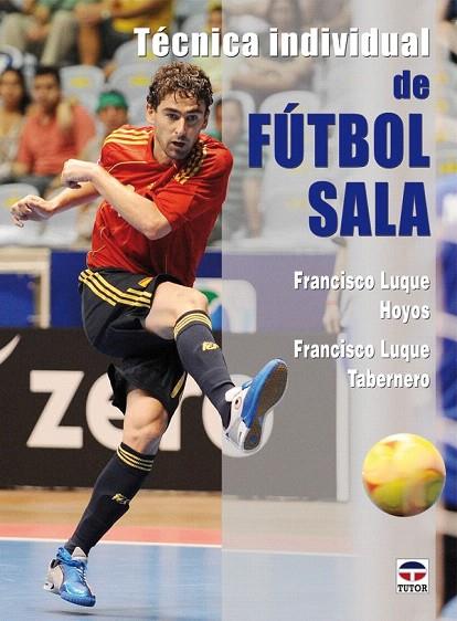 TECNICA INDIVIDUAL DE FUTBOL SALA | 9788479027896 | FRANCISCO, LUQUE | Llibreria L'Illa - Llibreria Online de Mollet - Comprar llibres online