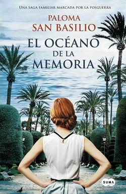 OCÉANO DE LA MEMORIA, EL | 9788483656242 | SAN BASILIO, PALOMA | Llibreria L'Illa - Llibreria Online de Mollet - Comprar llibres online