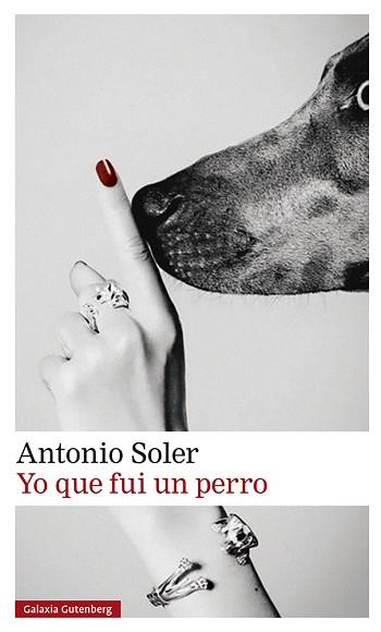 YO QUE FUI UN PERRO | 9788419738011 | SOLER, ANTONIO | Llibreria L'Illa - Llibreria Online de Mollet - Comprar llibres online