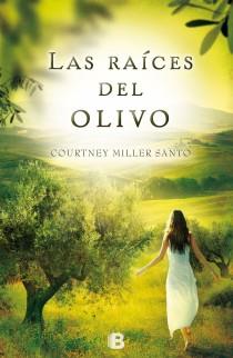 RAÍCES DEL OLIVO, LAS | 9788466653213 | MILLER SANTO, COURTNEY | Llibreria L'Illa - Llibreria Online de Mollet - Comprar llibres online