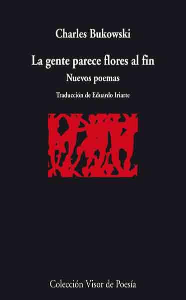 GENTE PARECE FLORES AL FIN, LA | 9788498957280 | BUKOWSKI, CHARLES | Llibreria L'Illa - Llibreria Online de Mollet - Comprar llibres online