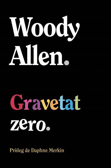 GRAVETAT ZERO | 9788411488563 | ALLEN, WOODY | Llibreria L'Illa - Llibreria Online de Mollet - Comprar llibres online