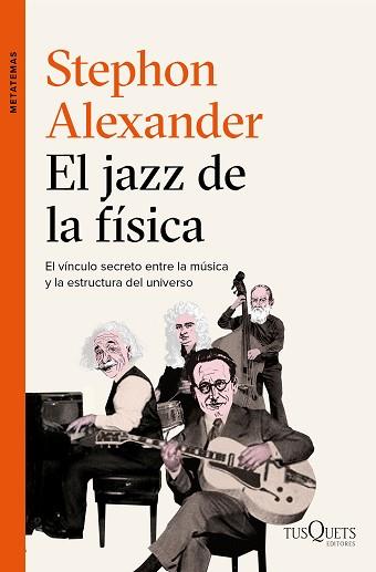 JAZZ DE LA FÍSICA, EL | 9788490663684 | ALEXANDER, STEPHON | Llibreria L'Illa - Llibreria Online de Mollet - Comprar llibres online