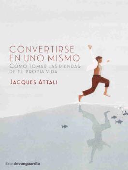 CONVERTIRSE EN UNO MISMO | 9788416372287 | ATTALI, JACQUES | Llibreria L'Illa - Llibreria Online de Mollet - Comprar llibres online