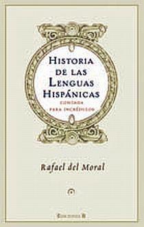 HISTORIA DE LAS LENGUAS HISPANICAS | 9788466641449 | DEL MORAL AGUILERA, RAFAEL | Llibreria L'Illa - Llibreria Online de Mollet - Comprar llibres online