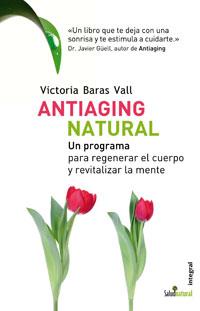 ANTIAGING NATURAL | 9788498671636 | BARAS, VICTORIA | Llibreria L'Illa - Llibreria Online de Mollet - Comprar llibres online