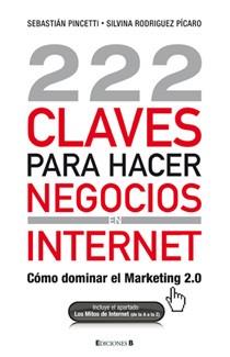 222 CLAVES PARA HACER NEGOCIOS EN INTERNET | 9788466645225 | PINCETTI, SEBASTIAN | Llibreria L'Illa - Llibreria Online de Mollet - Comprar llibres online