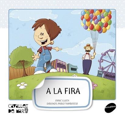 A LA FIRA | 9788415095569 | LLUCH GIRBÉS, ENRIC | Llibreria L'Illa - Llibreria Online de Mollet - Comprar llibres online