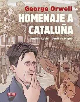 HOMENAJE A CATALUÑA | 9788417636241 | LUCIO, ANDREA/DE MIGUEL, JORDI/ORWELL, GEORGE | Llibreria L'Illa - Llibreria Online de Mollet - Comprar llibres online