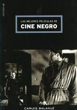 MEJORES PELICULAS DE CINE NEGRO, LAS | 9788489564411 | BALAGUE, CARLES | Llibreria L'Illa - Llibreria Online de Mollet - Comprar llibres online