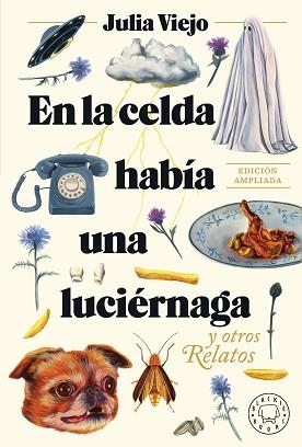 EN LA CELDA HABÍA UNA LUCIÉRNAGA. EDICIÓN AMPLIADA. | 9788419654274 | VIEJO, JULIA | Llibreria L'Illa - Llibreria Online de Mollet - Comprar llibres online