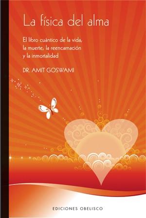 FISICA DEL ALMA, LA | 9788497775069 | GOSWAMI, AMIT | Llibreria L'Illa - Llibreria Online de Mollet - Comprar llibres online