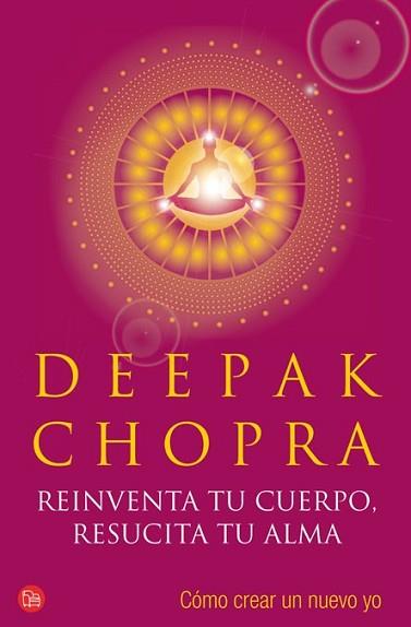 REINVENTA TU CUERPO RESUCITA TU ALMA | 9788466318983 | CHOPRA, DEEPAK | Llibreria L'Illa - Llibreria Online de Mollet - Comprar llibres online