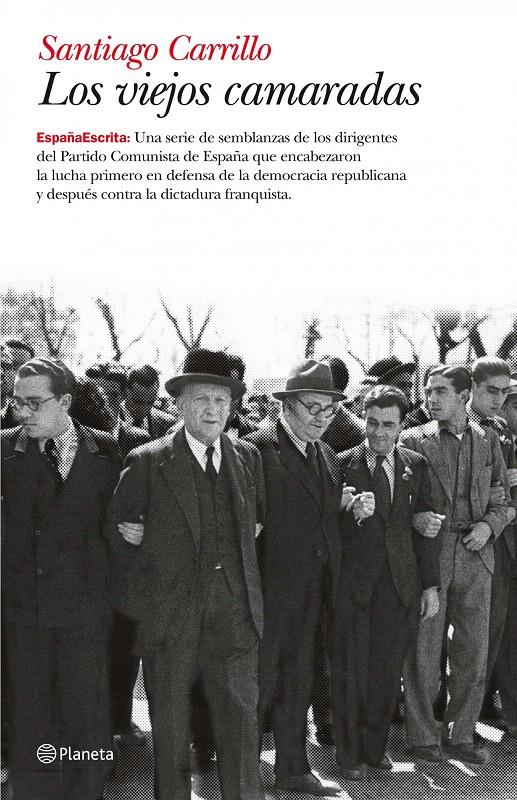 VIEJOS CAMARADAS, LOS | 9788408092803 | CARRILLO, SANTIAGO | Llibreria L'Illa - Llibreria Online de Mollet - Comprar llibres online