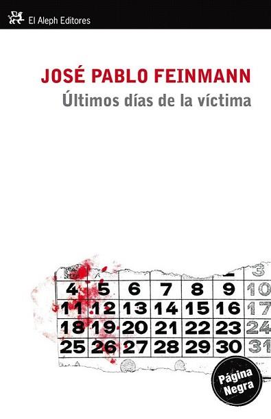 ÚLTIMOS DÍAS DE LA VÍCTIMA, LOS | 9788415325215 | FEINMANN, JOSÉ PABLO | Llibreria L'Illa - Llibreria Online de Mollet - Comprar llibres online