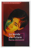 BANDA SIN FUTURO | 9788434871939 | ALEIXANDRE, MARILAR | Llibreria L'Illa - Llibreria Online de Mollet - Comprar llibres online