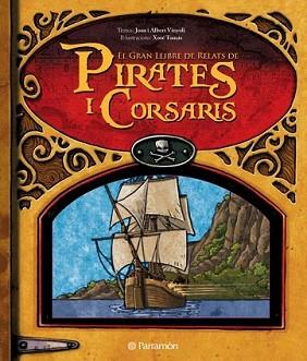 GRAN LLIBRE DE RELATS DE PIRATES I CORSARIS, EL | 9788434235342 | VINYOLI, JOAN I ALBERT/ TOMAS, XOSE | Llibreria L'Illa - Llibreria Online de Mollet - Comprar llibres online