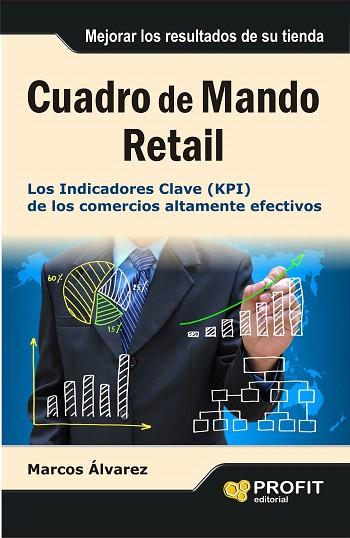 CUADRO DE MANDO RETAIL | 9788415735533 | ALVAREZ OROZCO, MARCOS | Llibreria L'Illa - Llibreria Online de Mollet - Comprar llibres online