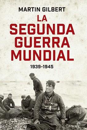 SEGUNDA GUERRA MUNDIAL, LA | 9788490601648 | GILBERT, MARTIN | Llibreria L'Illa - Llibreria Online de Mollet - Comprar llibres online