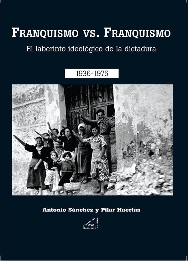 FRANQUISMO VS FRANQUISMO | 9788492987023 | SÁNCHEZ RODRÍGUEZ, ANTONIO / HUERTAS RIVERAS, PILA | Llibreria L'Illa - Llibreria Online de Mollet - Comprar llibres online