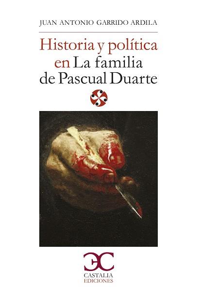 HISTORIA Y POLITICA EN LA FAMILIA PASCUAL DUARTE | 9788497407113 | GARRIDO ARDILA, JUAN ANTONIO | Llibreria L'Illa - Llibreria Online de Mollet - Comprar llibres online